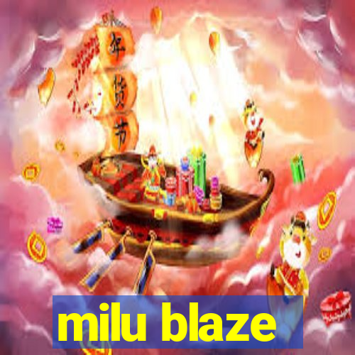 milu blaze